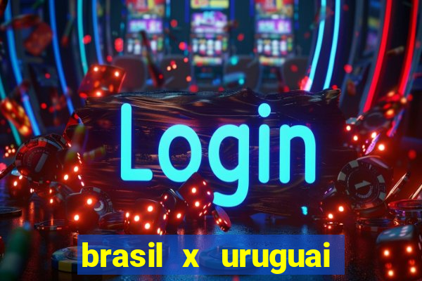 brasil x uruguai ao vivo multicanais